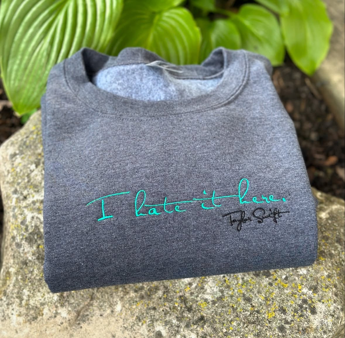 TS I hate it here sweatshirt hoodie embroidery